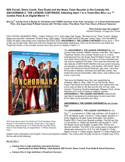 Will Ferrell, Steve Carell, Paul Rudd and the News Team... ANCHORMAN 2: THE LEGEND CONTINUES, Debuting April 1 in a...