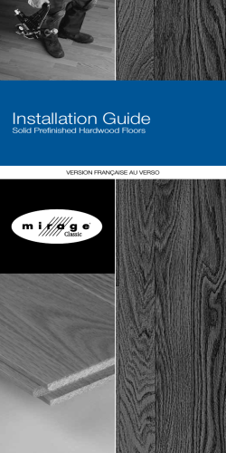 Installation Guide Solid Prefinished Hardwood Floors VERSION FRANÇAISE AU VERSO