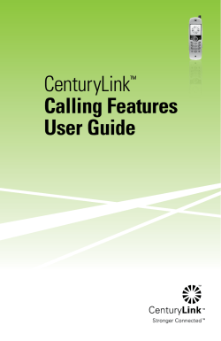 CenturyLink Calling Features User Guide ™