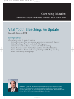 Vital Tooth Bleaching: An Update Continuing Education Howard E. Strassler, DMD Learning objectives: