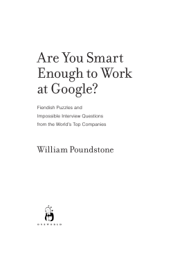 Are You Smart Enough to Work at Google? Also by William Poundstone