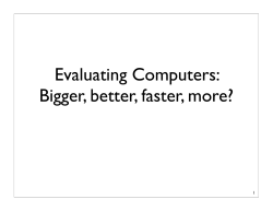 Evaluating Computers: Bigger, better, faster, more? 1