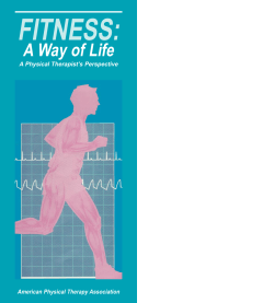 FITNESS: A Way of Life A Physical Therapist’s Perspective American Physical Therapy Association