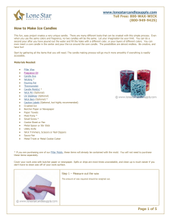 www.lonestarcandlesupply.com Toll Free: 800-WAX-WICK (800-949-9425) How to Make Ice Candles