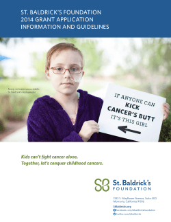 ST. BALDRICK’S FOUNDATION 2014 GRANT APPLICATION INFORMATION AND GUIDELINES