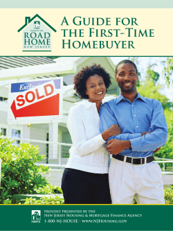 A Guide for the First-Time Homebuyer 1-800-NJ-HOUSE • www.NJHousing.gov