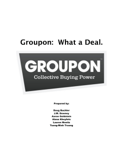 Groupon:  What a Deal. Prepared by: Doug Buchler J.M. Downey