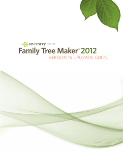 Family Tree Maker 2012 VERSION 16 UPGRADE GUIDE ®