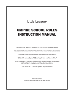 Little League UMPIRE SCHOOL RULES INSTRUCTION MANUAL ®