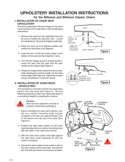 UPHOLSTERY INSTALLATION INSTRUCTIONS for the Biltmore and Biltmore Classic Chairs UPHOLSTERY
