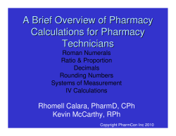A Brief Overview of Pharmacy Calculations for Pharmacy Technicians Rhomell Calara, PharmD, CPh