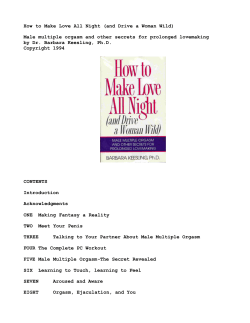 How to Make Love All Night (and Drive a Woman...  Male multiple orgasm and other secrets for prolonged lovemaking