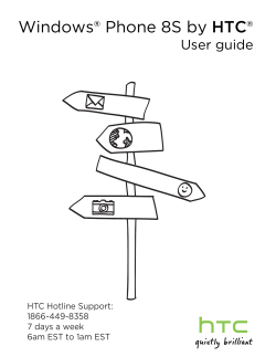 Windows® Phone 8S by HTC® User guide HTC Hotline Support: 1866-449-8358