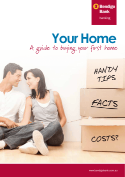 Your Home A guide to buying your first home banking www.bendigobank.com.au