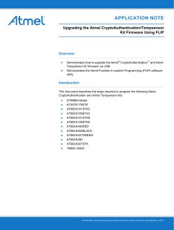 APPLICATION NOTE Upgrading the Atmel CryptoAuthentication/Tempsensor Kit Firmware Using FLIP Overview