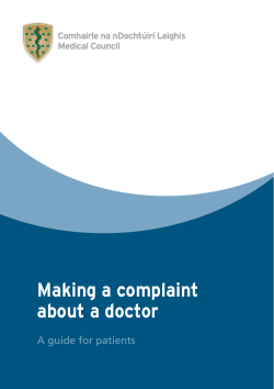 Making a complaint about a doctor A guide for patients www.medicalcouncil.ie