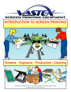 INTRODUCTION TO SCREEN PRINTING Screens - Exposure - Production - Cleaning