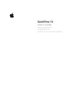 QuickTime 7.3 User’s Guide Includes instructions for
