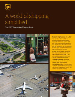 A world of shipping, simplified To do it right, rely on UPS