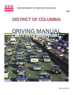 DRIVING MANUAL DISTRICT OF COLUMBIA DEPARTMENT OF MOTOR VEHICLES Rev. 2/07/2012