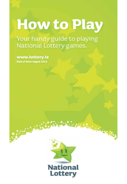 How to Play Your handy guide to playing National Lottery games. www.lottery.ie