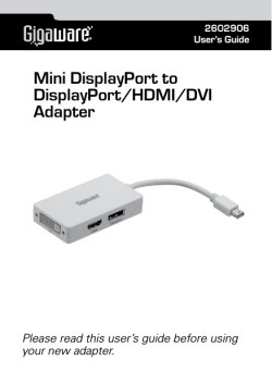 Mini DisplayPort to DisplayPort/HDMI/DVI Adapter Please read this user’s guide before using