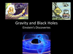 Gravity and Black Holes Einstein’s Discoveries