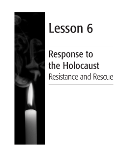 Lesson 6 Response to the Holocaust Resistance and Rescue