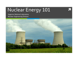 Nuclear Energy 101 Ò Argonne National Laboratory Nuclear Engineering Division