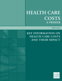 HEALTH CARE COSTS A PRimER KEy iNFORmATiON ON