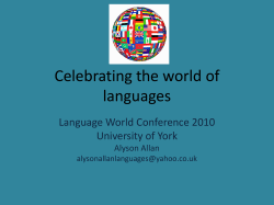 Celebrating the world of languages Language World Conference 2010 University of York