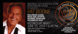 PAT BOONE WEDNESDAY NIGHT JUNE 25, 2014  6:45 PM MUSIC EVANGELISM