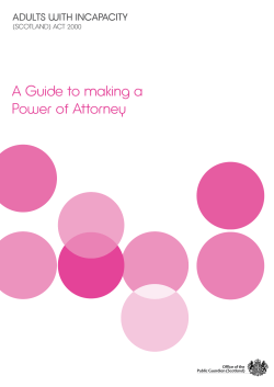 A Guide to making a Power of Attorney ADULTS WITH INCAPACITY