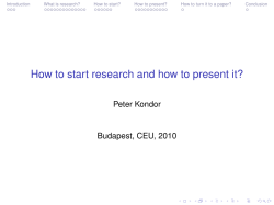 How to start research and how to present it? Peter Kondor Introduction