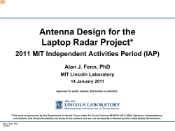 Antenna Design for the Laptop Radar Project* Alan J. Fenn, PhD