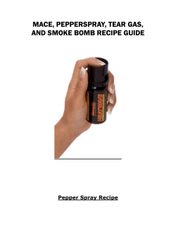 MACE, PEPPERSPRAY, TEAR GAS, AND SMOKE BOMB RECIPE GUIDE  Pepper Spray Recipe
