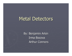 Metal Detectors By: Benjamin Arkin Irma Bocova Arthur Connors