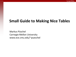 Small Guide to Making Nice Tables Markus Püschel Carnegie Mellon University www.ece.cmu.edu/~pueschel