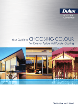 CHOOSING COLOUR  Your Guide to For Exterior Residential Powder Coating