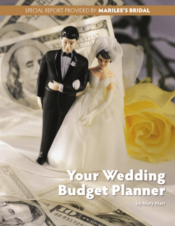 Your Wedding Budget Planner SPECIAL REPORT PROVIDED BY: MARILEE’S BRIDAL