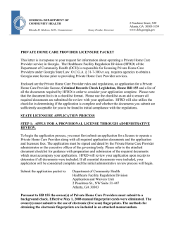 This letter is in response to your request for information... Provider service in Georgia.  The Healthcare Facility Regulation Division... PRIVATE HOME CARE PROVIDER LICENSURE PACKET