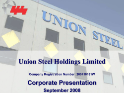 Union Steel Holdings Limited Corporate Presentation September 2008 Company Registration Number: 200410181W