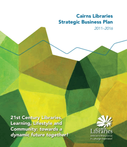 Cairns Libraries Strategic Business Plan 21st Century Libraries, Learning, Lifestyle and