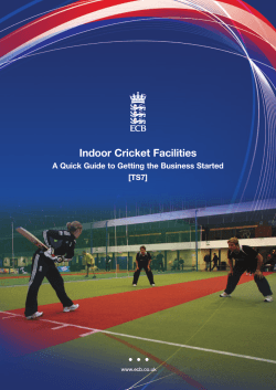 Indoor Cricket Facilities A Quick Guide to Getting the Business Started [TS7] www.ecb.co.uk