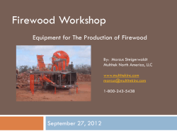 Firewood Workshop  Equipment for The Production of Firewood September 27, 2012