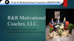 R&amp;R Motivational Coaches, LLC. 1 2013 BUSINESS PLAN PRESENTATION
