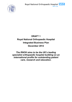 DRAFT 1 Royal National Orthopaedic Hospital Integrated Business Plan December 2012