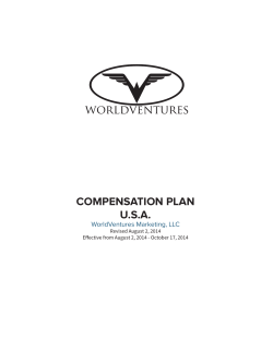 COMPENSATION PLAN U.S.A. WorldVentures Marketing, LLC Revised August 2, 2014