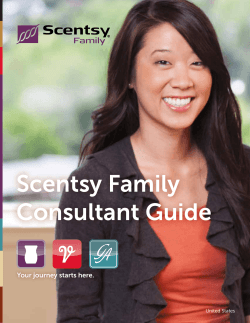 Scentsy Family Consultant Guide Your journey starts here. United States