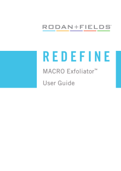 R E D E F I N E MACRO Exfoliator  User Guide